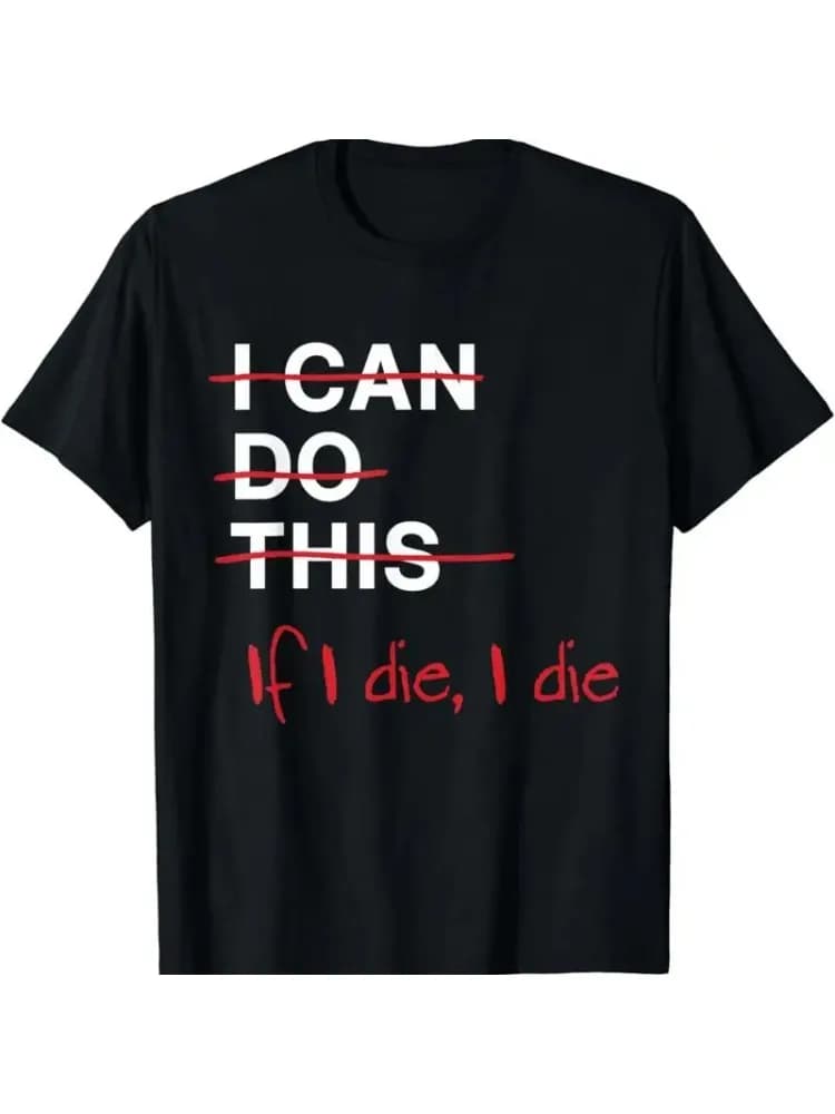 T-shirt à manches courtes pour femmes, streetwear, I Can Do This If Die, T-shirt drôle pour les amat