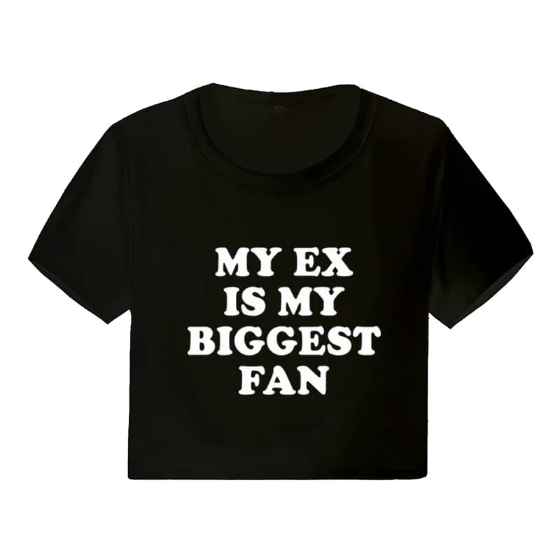 Mon Ex est mon plus grand fan t-shirt mode drôle Slogan imprimé culture hauts Harajuku Y2K bébé t-sh