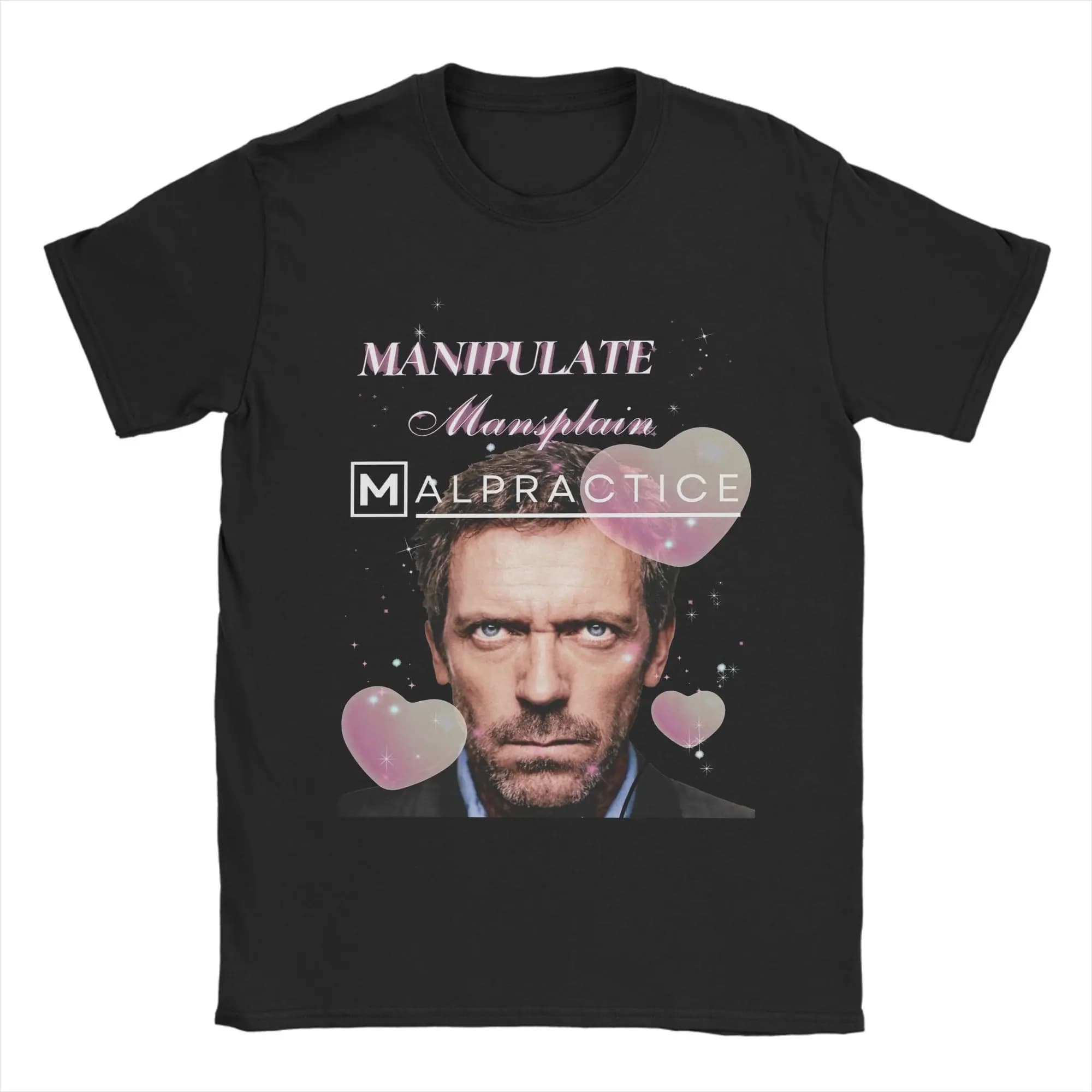 Manipuler Mansplain Malpractice House MD Dr Gregory House T-Shirt été mode t-shirts vêtements pour h