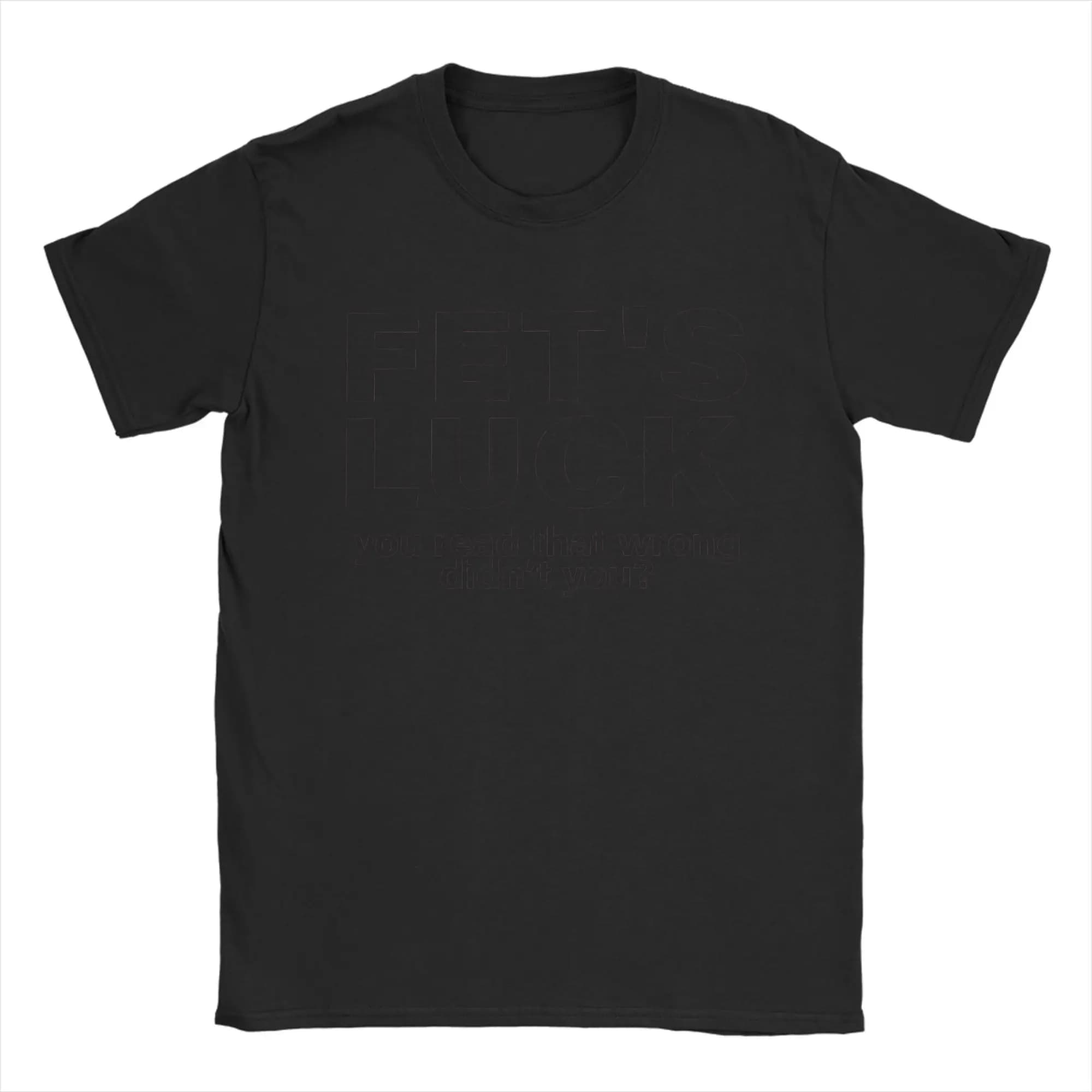 T-shirts drôles Fets Luck You Read That Wrong Didn't You pour hommes, en coton, à manches courtes, a