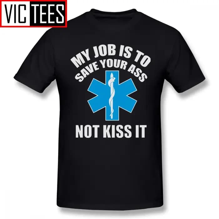 T-shirt en coton pour hommes, My Job Is to Save Your Ass Not Kd'appareils It, T-shirt paramédic, T-s