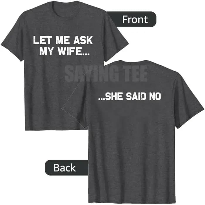 Laissez-moi demander à ma femme elle a dit pas drôle mari T-Shirt Y2k Couple mariage Humor
