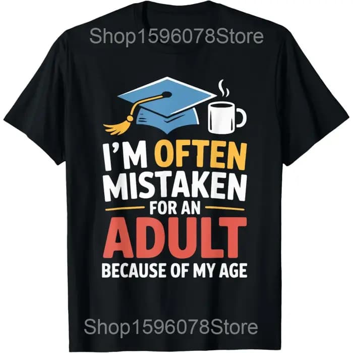 Sarcastique je suis souvent erreur pour un adulte parce que de ma âge t-shirt hommes coton Humor Streetwear
