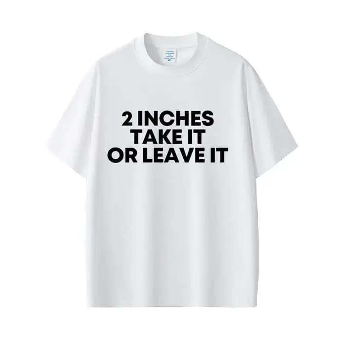 T-shirt « Take It or Leave It » de 2 pouces avec lettres anglaises amusantes