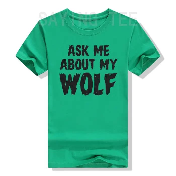 Demandez-moi sur mon loup Flip T-shirt Cool drôle disant nouveauté graphique