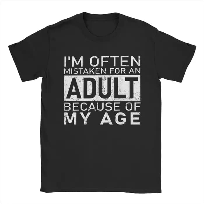 T-shirt amusant pour hommes, je suis souvent prisé pour un adulte à cause de mon âge, t-shirt à manc