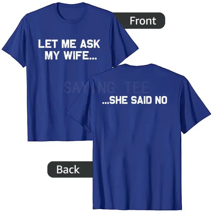 Laissez-moi demander à ma femme elle a dit pas drôle mari T-Shirt Y2k Couple mariage Humor