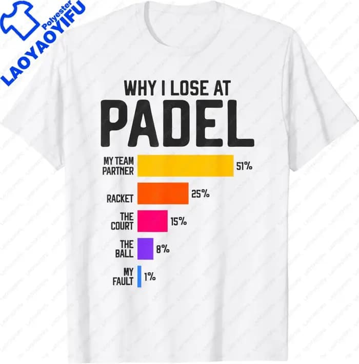 T-shirt graphique Why I Lose At Padel pour hommes et femmes, Streetwear, Excuses drôles, Tennis