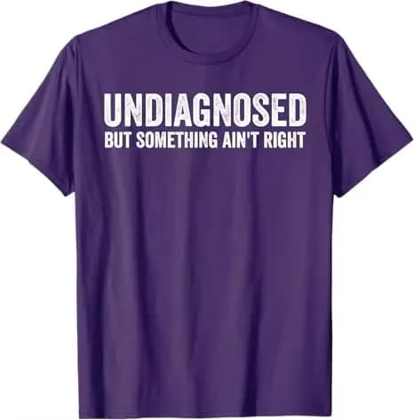 Indiagnostic mais quelque chose n'est pas raison T-Shirt drôle lettres imprimées sarcastique disant