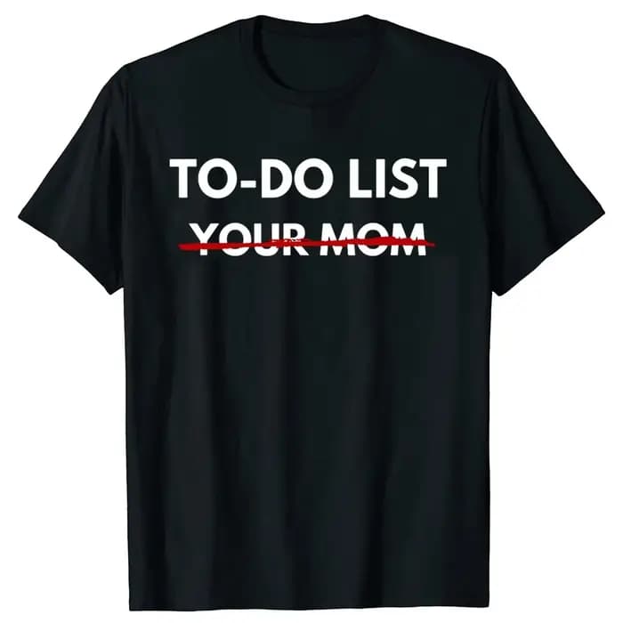 T-shirts drôles « To Do List Your Mom » pour l'été – T-shirt graphique streetwear à manches courtes pour femme – Cadeau idéal pour maman