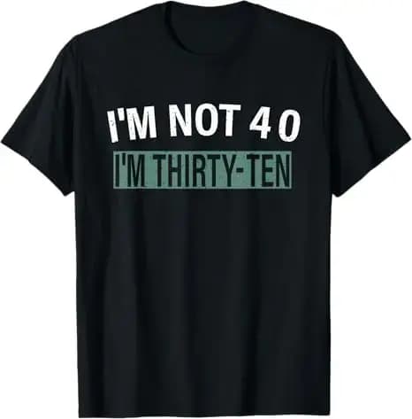 T-shirt « Je ne suis pas à quarante ans