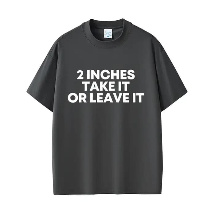 T-shirt « Take It or Leave It » de 2 pouces avec lettres anglaises amusantes