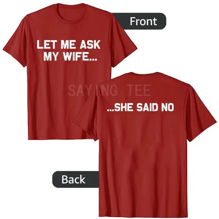 Laissez-moi demander à ma femme elle a dit pas drôle mari T-Shirt Y2k Couple mariage Humor