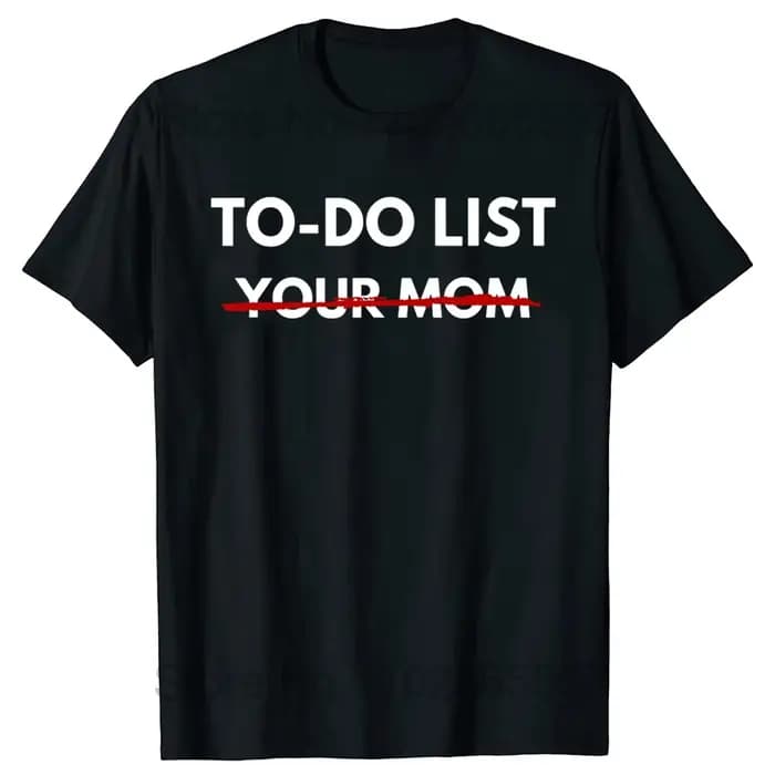 T-shirts drôles « To Do List Your Mom » pour l'été – T-shirt graphique streetwear à manches courtes