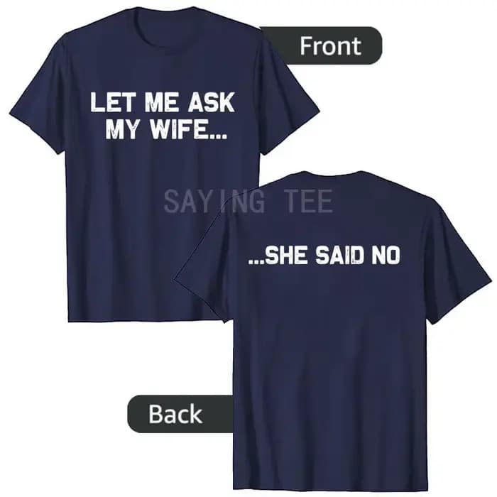 Laissez-moi demander à ma femme elle a dit pas drôle mari T-Shirt Y2k Couple mariage Humor