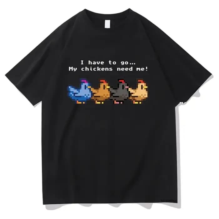 Stardew Valley j'ai pour aller mes poulets a besoin de moi T-shirt hommes/femmes vêtements Harajuku