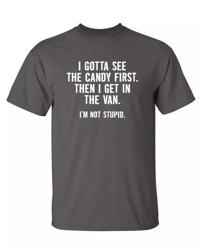 Je dois d'abord voir les bonbons. T-shirt humoristique sarcaste pour hommes et femmes, vêtements déc