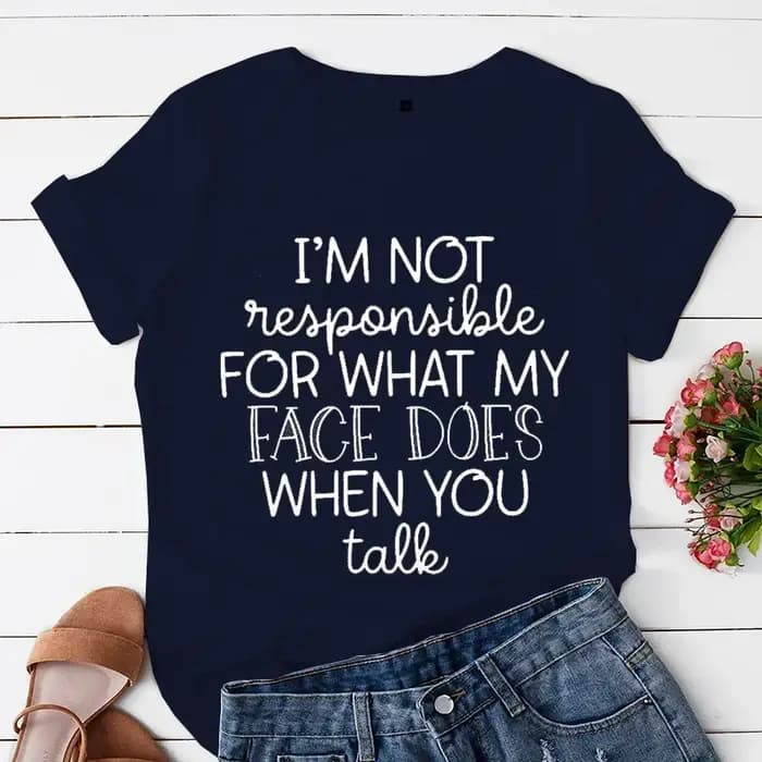 T-shirt graphique esthétique pour femme, je ne suis pas responsable de ce que mon visage fait quand