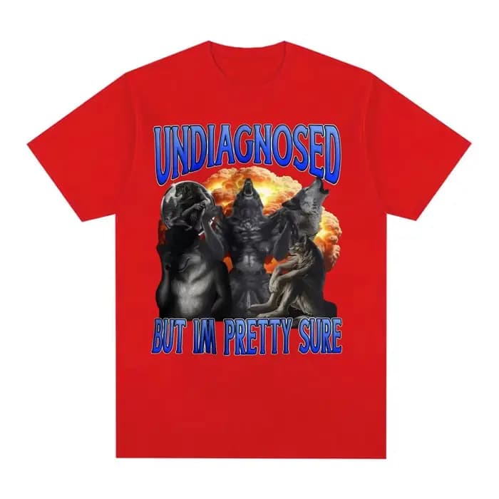 T-shirt humoristique « Undiagnosed But Im Pretty Sure Wolf » pour hommes et femmes