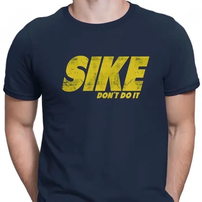 T-shirt SIKE, DON'T DO IT