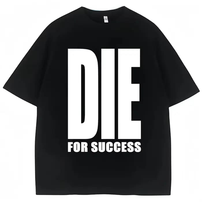 T-shirt humoristique « Die for Success » pour homme et femme