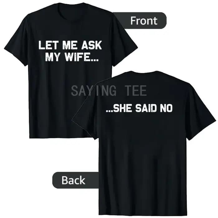 Laissez-moi demander à ma femme elle a dit pas drôle mari T-Shirt Y2k Couple mariage Humor femme mar