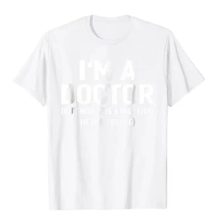 Best-seller d'été, t-shirt drôle « Je suis un médecin (pas de l'type qui aide les gens) »