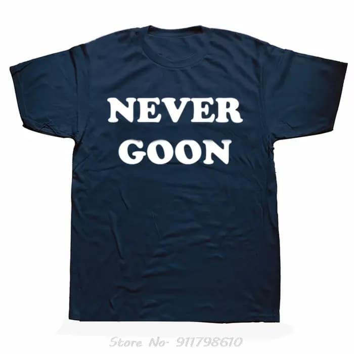 Never Goon drôle gymnase surdimensionné T-shirt pur décontracté Fitness