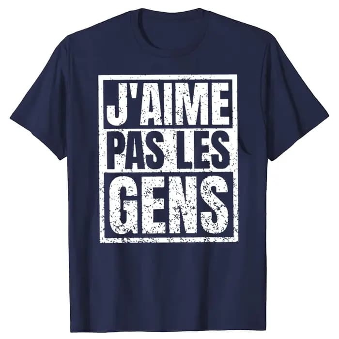Je n'aime pas les gens T-shirt textes français Humor introvert cadeau femmes hommes vêtements 100% coton doux unisexe