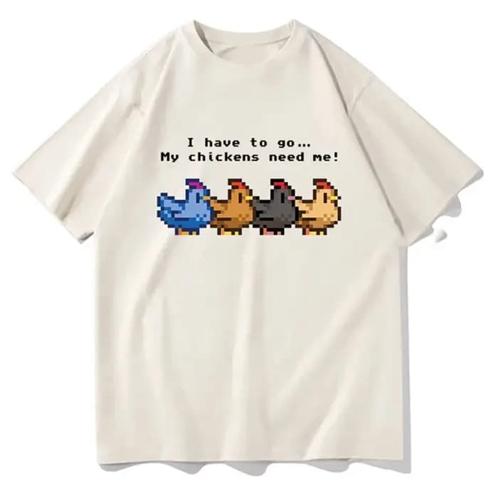 Stardew Valley j'ai pour aller mes poulets a besoin de moi T-shirt hommes/femmes vêtements Harajuku