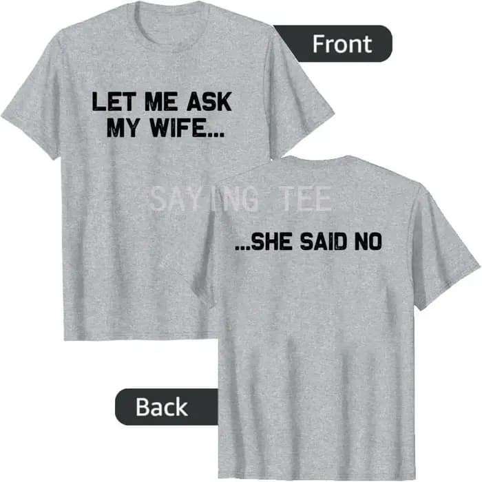 Laissez-moi demander à ma femme elle a dit pas drôle mari T-Shirt Y2k Couple mariage Humor