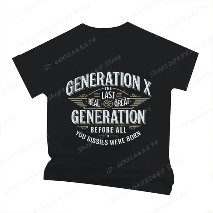 Génération X dernière vraie grande génération impression T-shirts été à manches courtes Humor T-Shir