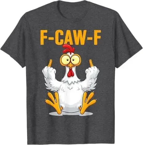 F-Caw-F Funny Chicken Humor Quote Rooster Meme T-Shirt Y2k Humorous Cool Design Saying Tee Farmer Novelty Gift Streetwear Outfit