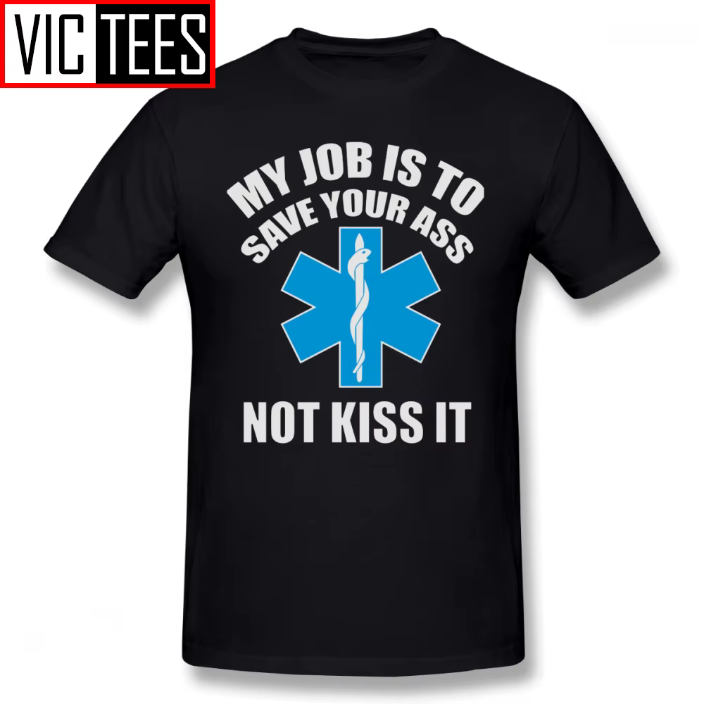 T-shirt en coton pour hommes, My Job Is to Save Your Ass Not Kd'appareils It, T-shirt paramédic, T-s