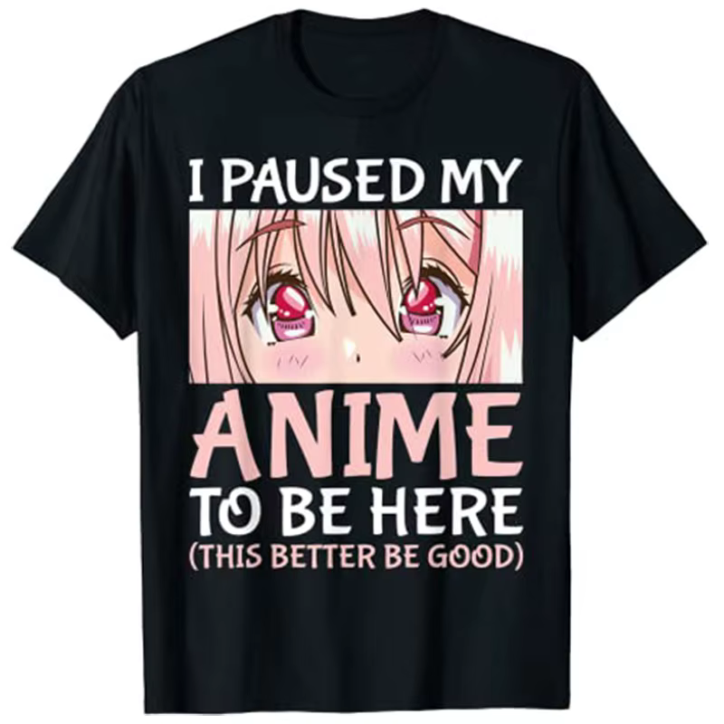 T-Shirt «I pause My Anime To Be Here», Otaku, Anime Merch, cadeau