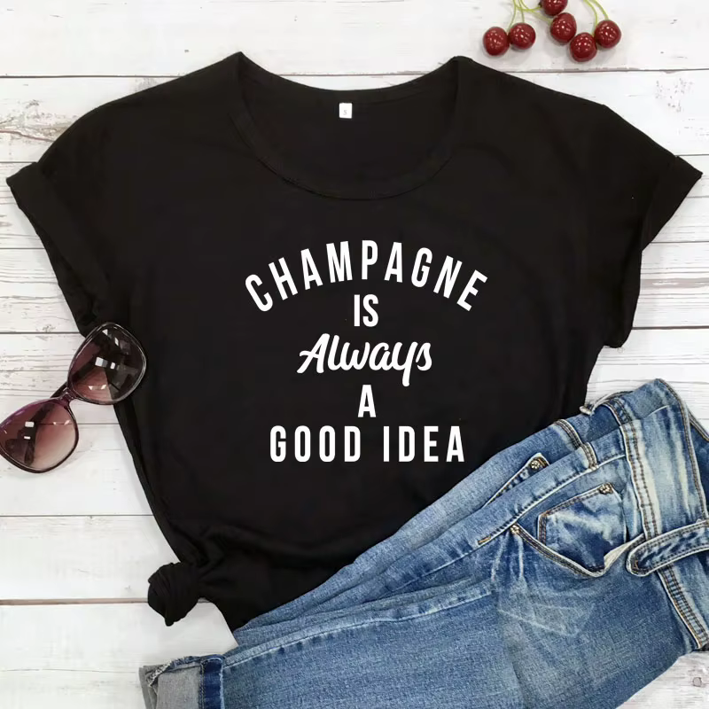 Champagne est toujours une bonne idée T-shirt drôle unisexe boire T-shirt décontracté femmes à manch