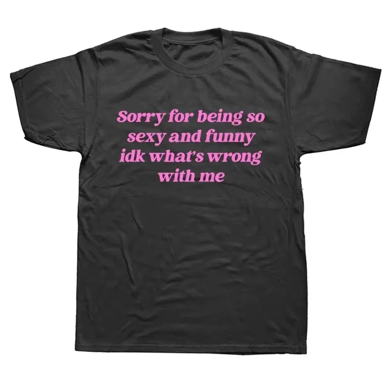 T-shirt vintage avec impression graphique « Désolé pour être si sexy et drôle », citations humoristi