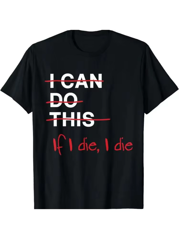 T-shirt à manches courtes pour femmes, streetwear, I Can Do This If Die, T-shirt drôle pour les amat