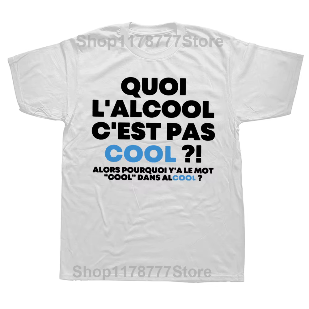 Que l'alcool n'est pas cool alors pourquoi il y a le mot Cool T-shirt drôle français T-shirt hauts é
