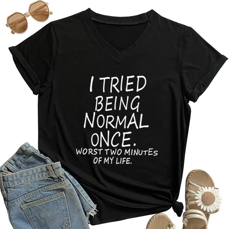 Je t'être une fois normale pire deux minutes de ma vie T-Shirt imprimé drôle femmes col en v haut hu