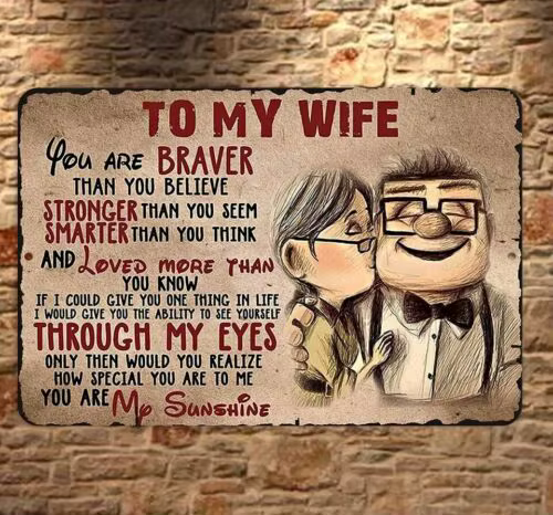 À ma femme que vous êtes plus courageux que croyez Plaque de signe en aluminium 8 "x 12" -aluminium