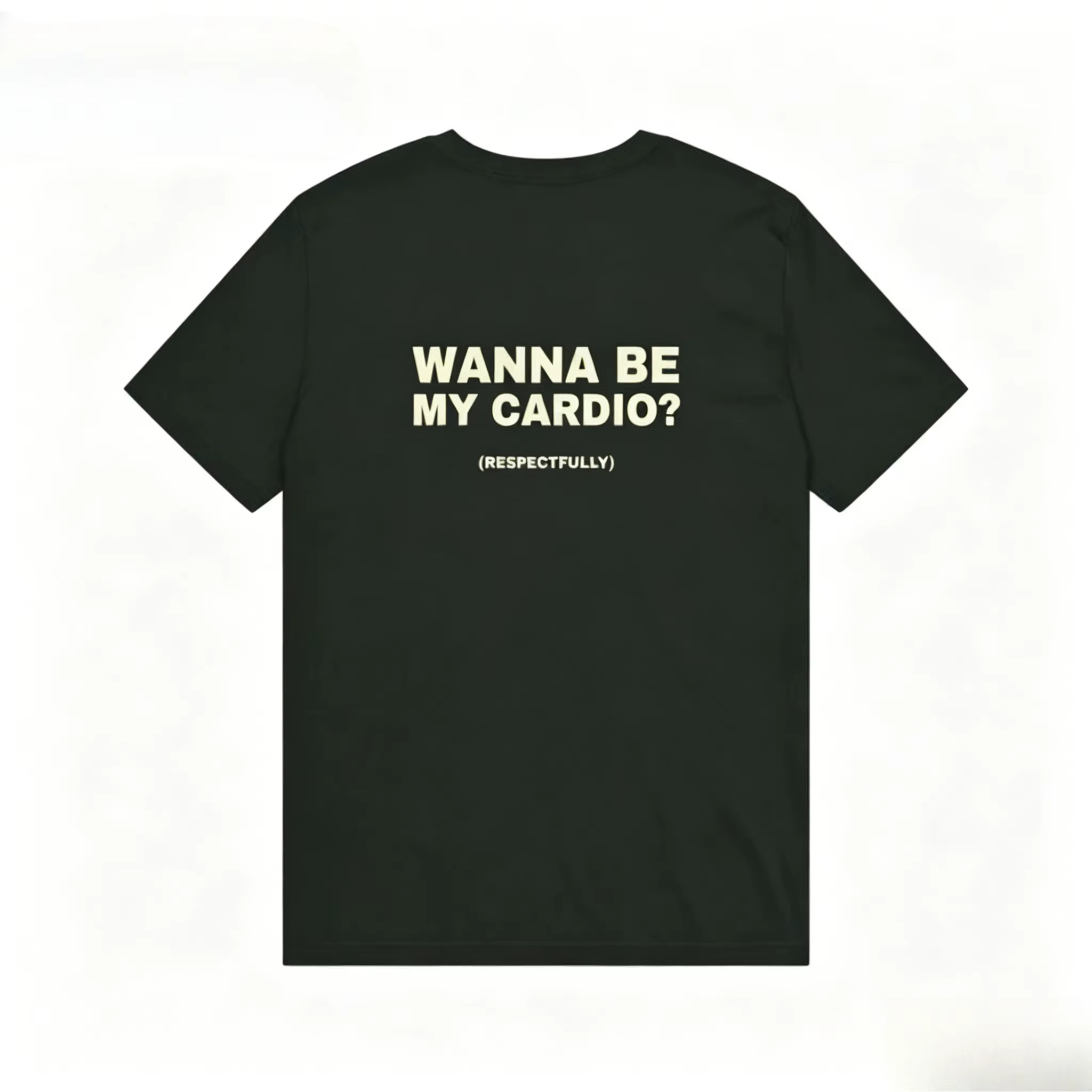 T-shirt de fitness humoristique et décontracté « Wanna Be My Cardio Respectfully Funny » – Nouveauté