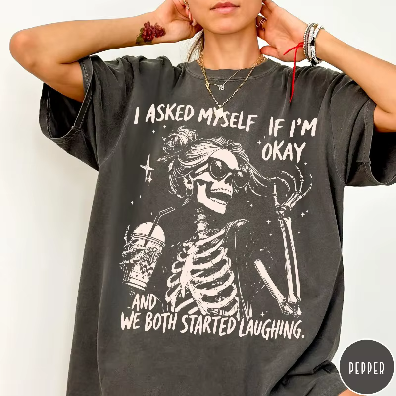 T-shirt « I Asked Myself If I'm Okay » avec motif squelette, t-shirt humoristique et sarcastique sur