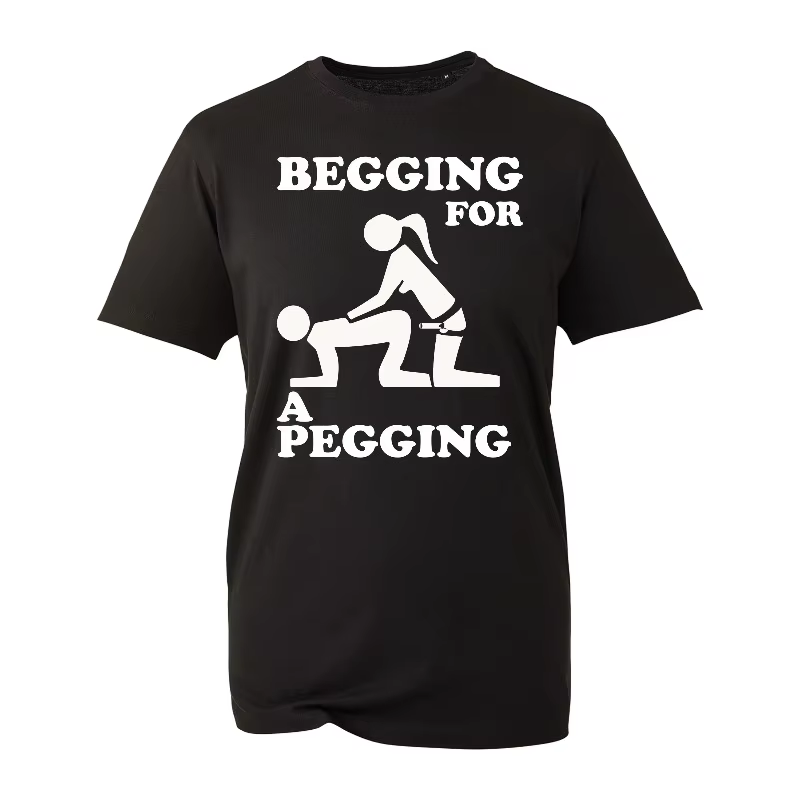 T-shirt « Begging for A Pegging » – Design drôle et coquin, blague pour enterrement de vie de garçon