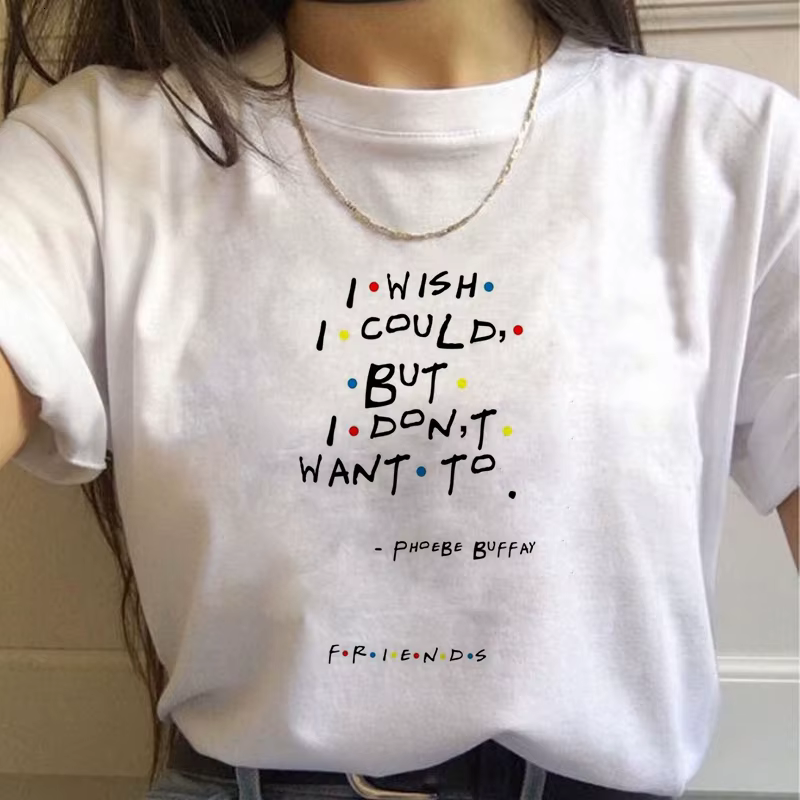 T-shirt avec citation de l'émission télévisée Friends, « Je voudrais pouvoir, mais je ne veux pas »,