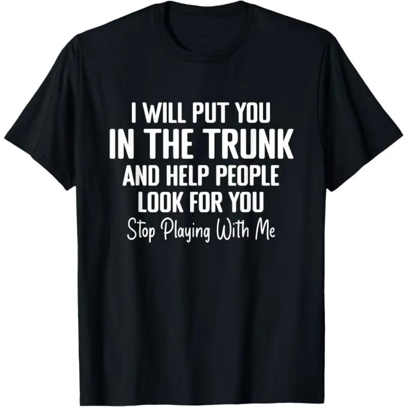 T-shirt pour hommes et femmes, haut d'été humoristique, blague originale, je vais te mettre dans un 