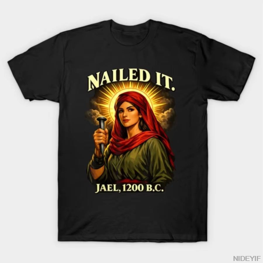 T-shirt drôle Nailed It Jael 1200 Bc pour hommes et femmes, 100% coton, hauts à manches courtes, J21