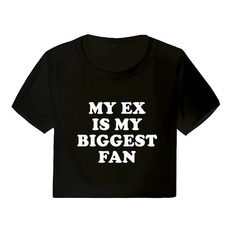 Mon Ex est mon plus grand fan t-shirt mode drôle Slogan imprimé culture hauts Harajuku Y2K bébé t-sh