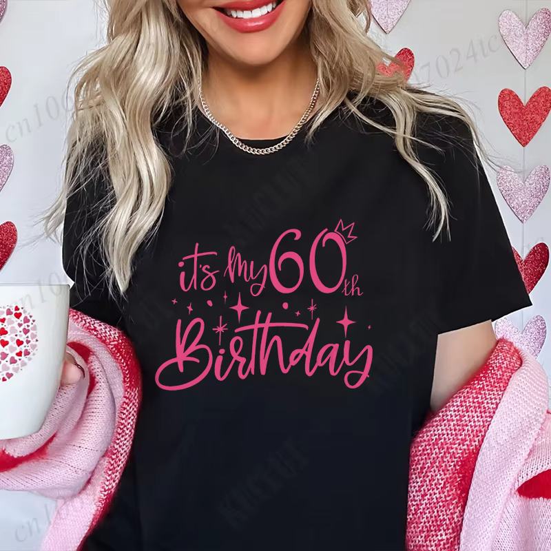 T-shirt à manches courtes It's My 60th Birthday pour femme, tee-shirt graphique Y2K, streetwear Hara