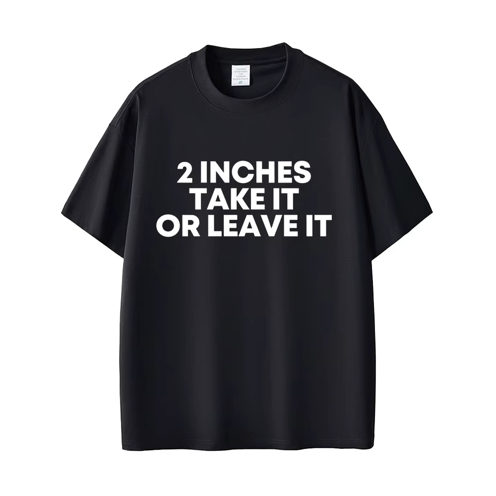 T-shirt « Take It or Leave It » de 2 pouces avec lettres anglaises amusantes, T-shirts décontractés 